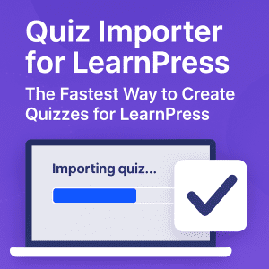 quiz-importer-for-learnpress-the-fastest-way-to-create-quizzes-for-learnpress